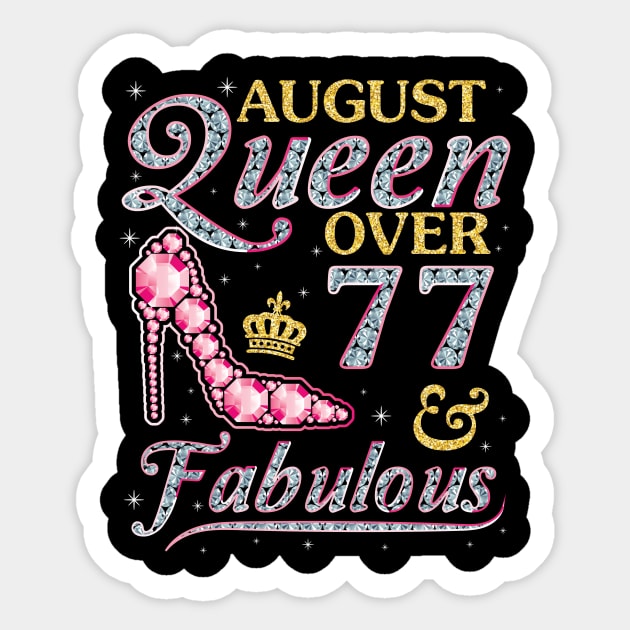 August Queen Over 77 Years Old And Fabulous Born In 1943 Happy Birthday To Me You Nana Mom Daughter Sticker by DainaMotteut